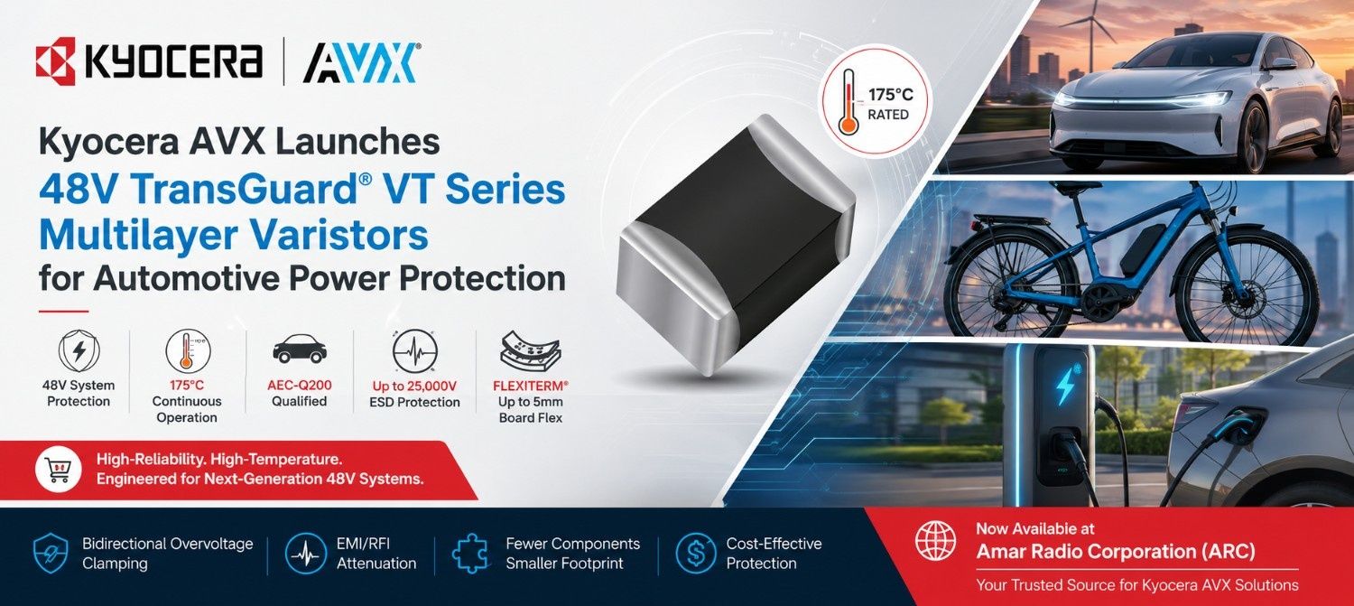 Kyocera AVX Launches 48V TransGuard® VT Series Multilayer Varistors for Automotive Power Protection